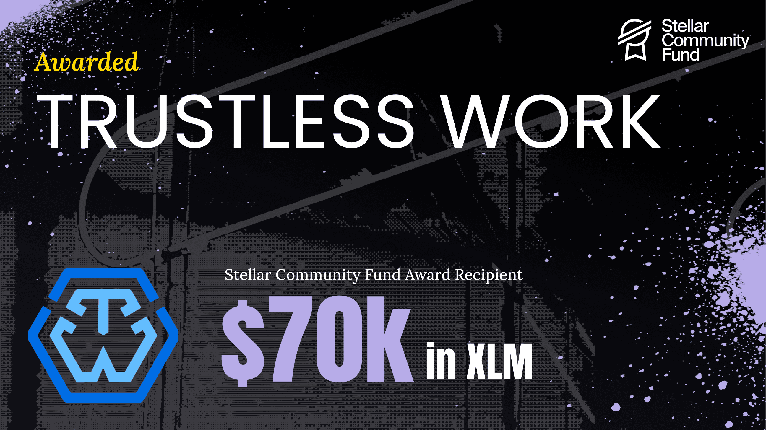 Trustless Work Awarded by Stellar Community Fund